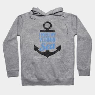 I Need My Vitamin Sea T-Shirt Vintage Texture Hoodie